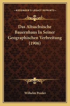 portada Das Altsachsische Bauernhaus In Seiner Geographischen Verbreitung (1906) (en Alemán)