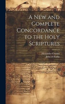 portada A new and Complete Concordance to the Holy Scriptures (en Inglés)