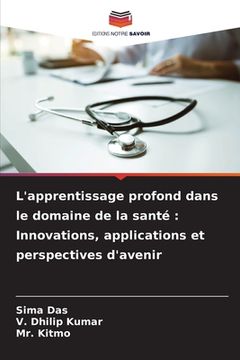 portada L'apprentissage profond dans le domaine de la santé: Innovations, applications et perspectives d'avenir (en Francés)