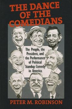 portada The Dance of the Comedians: The People, the President, and the Performance of Political Standup Comedy in America