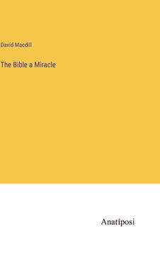 portada The Bible a Miracle (en Inglés)