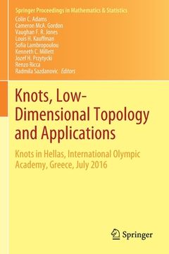 portada Knots, Low-Dimensional Topology and Applications: Knots in Hellas, International Olympic Academy, Greece, July 2016
