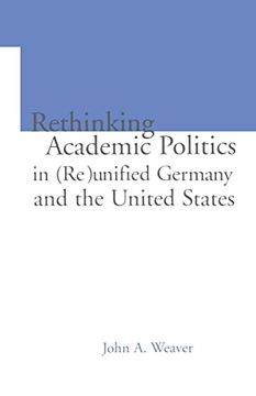 portada Re-Thinking Academic Politics in (Re)Unified Germany and the United States: Comparative Academic Politics & the Case of East German Historians (en Inglés)