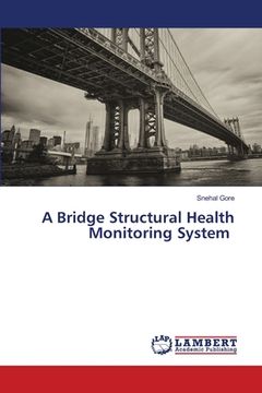 portada A Bridge Structural Health Monitoring System (en Inglés)