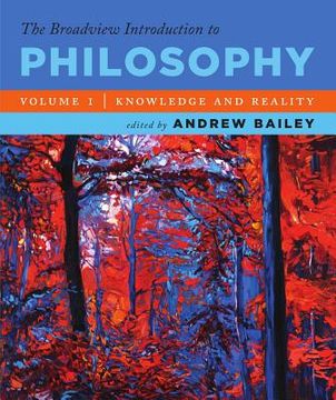 portada The Broadview Introduction to Philosophy Volume I: Knowledge and Reality (en Inglés)