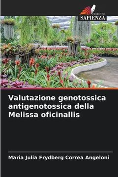 portada Valutazione genotossica antigenotossica della Melissa oficinallis (en Italiano)