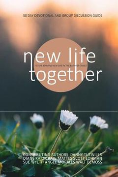 portada New Life Together: 7 Steps Toward New Life Together In The Body of Christ (en Inglés)