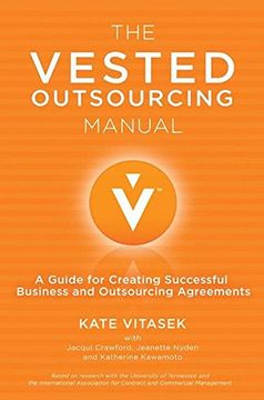 portada The Vested Outsourcing Manual: A Guide for Creating Successful Business and Outsourcing Agreements (in English)