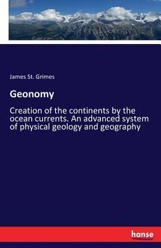 portada Geonomy: Creation of the continents by the ocean currents. An advanced system of physical geology and geography
