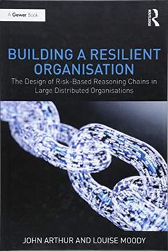 portada Building a Resilient Organisation: The Design of Risk-Based Reasoning Chains in Large Distributed Systems (en Inglés)