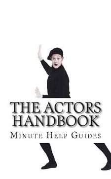 portada The Actors Handbook: The Actors Guide to Conquering Hollywood (en Inglés)