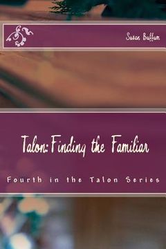 portada Talon: Finding the Familiar: Fourth in the Talon Series (en Inglés)