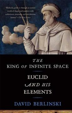portada The King of Infinite Space: Euclid and his Elements (en Inglés)