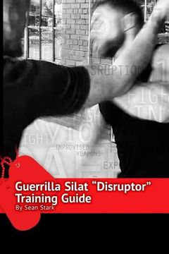 portada Guerrilla Silat Disruptor Training Guide (en Inglés)