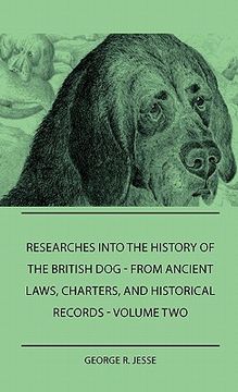 portada researches into the history of the british dog form ancient laws, charters, and historical records - volume two (en Inglés)