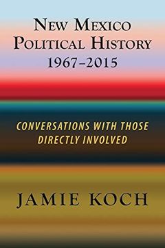portada New Mexico Political History, 1967-2015: Conversations With Those Directly Involved (in English)