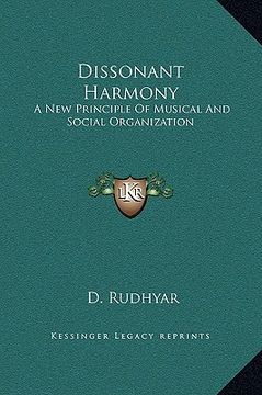portada dissonant harmony: a new principle of musical and social organization (en Inglés)