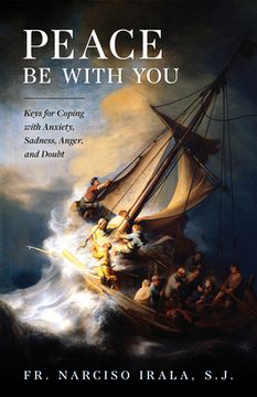 portada Peace be With You: Keys for Coping With Anxiety, Sadness, Anger, and Doubt (en Inglés)