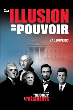portada Le Secret des Présidents: l'Illusion du Pouvoir (in French)