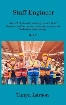 portada Staff Engineer Book 2: A brief look into the evolving role of a Staff Engineer and the imperative for non-managerial leadership in technology (en Inglés)