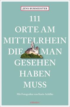 portada 111 Orte am Mittelrhein, die man Gesehen Haben Muss (en Alemán)