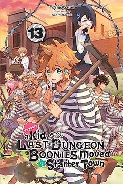 portada Suppose a kid From the Last Dungeon Boonies Moved to a Starter Town, Vol. 13 (Light Novel) (Volume 13) (Suppose a kid From the Last Dungeon Boonies Moved to a Starter Town (Light Novel), 13) (en Inglés)