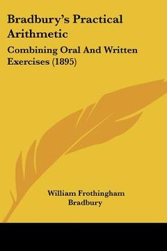 portada bradbury's practical arithmetic: combining oral and written exercises (1895)