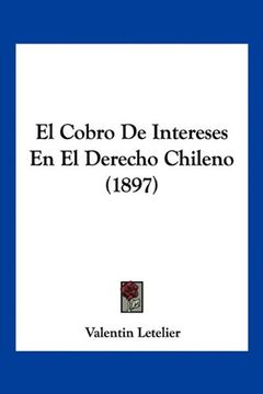 portada El Cobro de Intereses en el Derecho Chileno (1897)