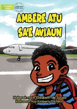 portada Ambere is Going on a Plane - Ambere atu ba Sa'E Aviaun (in Tetum)