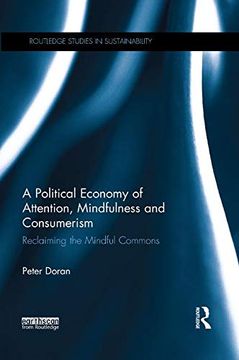 portada A Political Economy of Attention, Mindfulness and Consumerism: Reclaiming the Mindful Commons (en Inglés)