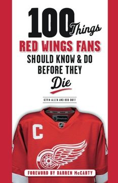 portada 100 Things Red Wings Fans Should Know & Do Before They Die (100 Things...Fans Should Know)