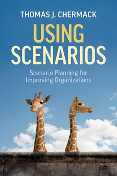 portada Using Scenarios: Scenario Planning for Improving Organizations (en Inglés)