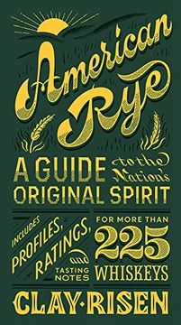 portada American Rye: A Guide to the Nation'S Original Spirit (en Inglés)