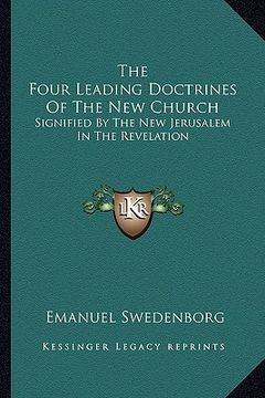 portada the four leading doctrines of the new church: signified by the new jerusalem in the revelation