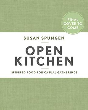 portada Open Kitchen: Inspired Food for Casual Gatherings (en Inglés)