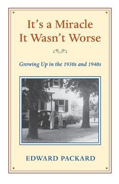 portada It's a Miracle It wasn't Worse: Growing Up in the 1930s and 1940s (en Inglés)