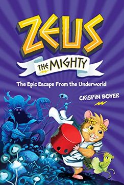 portada Zeus the Mighty: The Epic Escape From the Underworld (Book 4) (en Inglés)