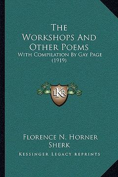 portada the workshops and other poems: with compilation by gay page (1919) (en Inglés)