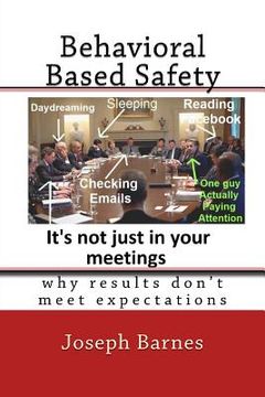 portada Behavioral Based Safety: Why Results Don't Meet Expectations (en Inglés)