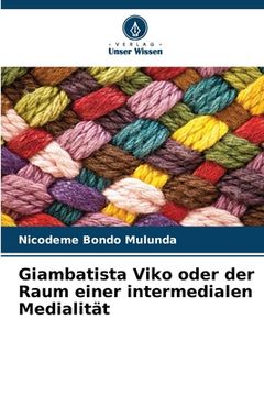 portada Giambatista Viko oder der Raum einer intermedialen Medialität (in German)