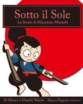 portada Sotto il Sole: La Storia di Miyamoto Musashi (en Italiano)