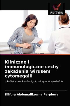 portada Kliniczne i immunologiczne cechy zakażenia wirusem cytomegalii (en Polaco)