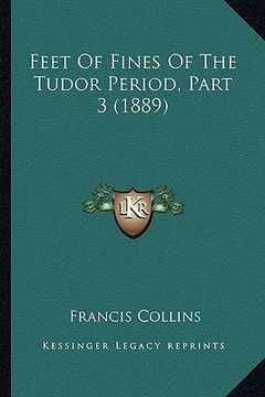 portada feet of fines of the tudor period, part 3 (1889)