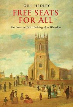 portada Free Seats for All: The Boom in Church Building After Waterloo (en Inglés)