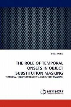 portada the role of temporal onsets in object substitution masking