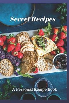 portada Secret Recipes: A Personal Recipe Book (en Inglés)