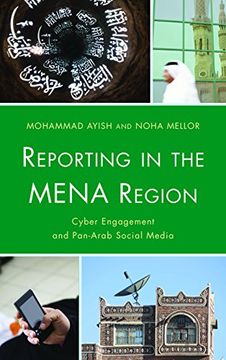 portada Reporting in the Mena Region: Cyber Engagement and Pan-Arab Social Media (en Inglés)