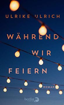portada Während wir Feiern: Roman (in German)