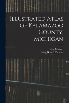 portada Illustrated Atlas of Kalamazoo County, Michigan (en Inglés)