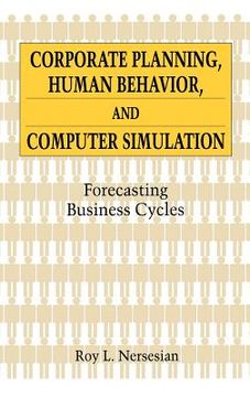 portada corporate planning, human behavior, and computer simulation: forecasting business cycles (en Inglés)